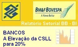 BANCOS Relatrio Setorial - A Elevao para 20% da CSLL dos Bancos
